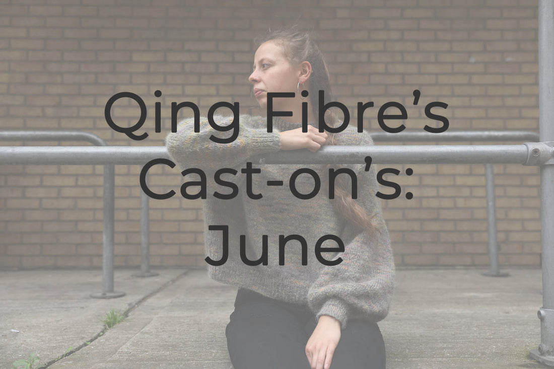 Qing Fibre's June Cast-ons