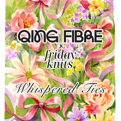 Floral design with ribbons and 'QING FIBRE friday Knits Whispered Ties' text.